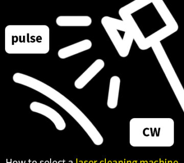 How to choose Laser Cleaning Machine? Continous (CW) or Pulse Laser Cleaner? 3 how to choose laser cleaner